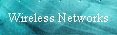 Wireless Networks